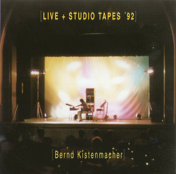 Bernd Kistenmacher – Live u0026 Studio Tapes '92 (1992