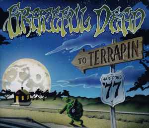 The Grateful Dead - To Terrapin: Hartford '77