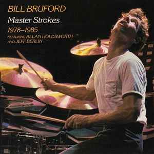 Bill Bruford - Master Strokes 1978-1985 album cover