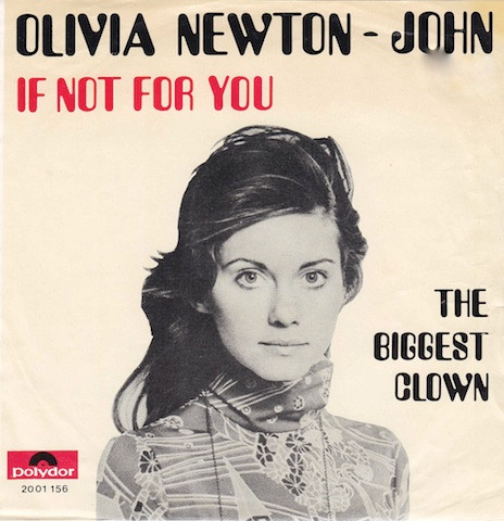 Olivia Newton-John – If Not For You / The Biggest Clown (1971