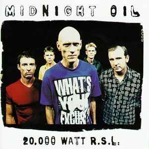 Midnight Oil - 20,000 Watt R.S.L.