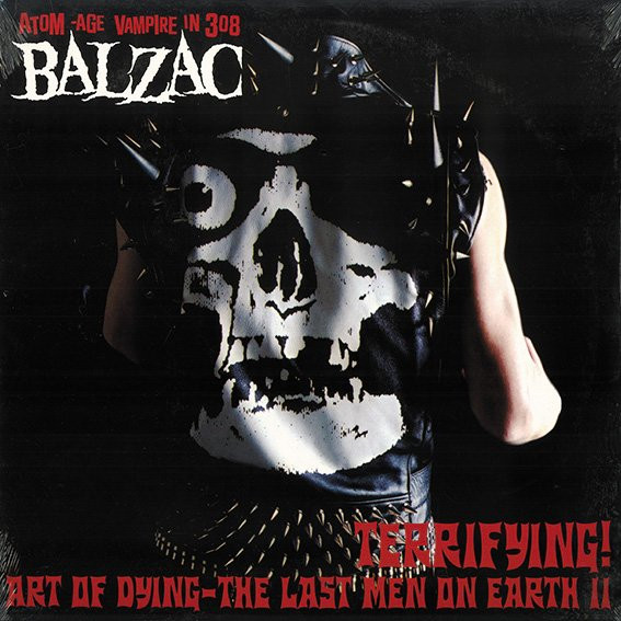 Balzac – Terrifying! Art Of Dying-The Last Men On Earth II (2002 