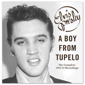 A Boy From Tupelo (The Complete 1953-55 Recordings) - Elvis Presley
