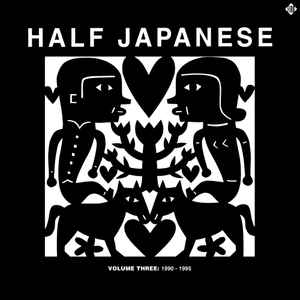 Half Japanese – Volume One: 1981-1985 (2014, Vinyl) - Discogs
