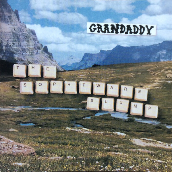 Grandaddy - The Sophtware Slump | Releases | Discogs