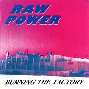 Raw Power (2) - Burning The Factory