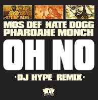 Oh No (DJ Hype Remix) - Mos Def, Nate Dogg, Pharoahe Monch