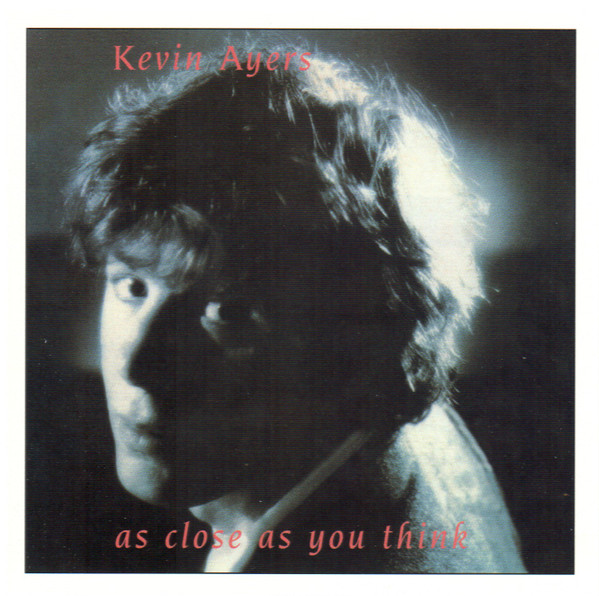 Kevin Ayers – As Close As You Think (1986