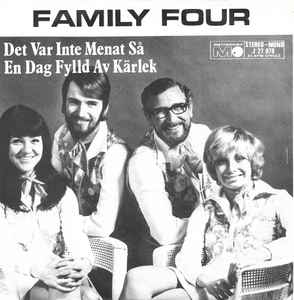 Family Four (2) - Det Var Inte Menat Så / En Dag Fylld Av Kärlek