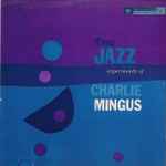 Cover of The Jazz Experiments Of Charlie Mingus, 1986, CD
