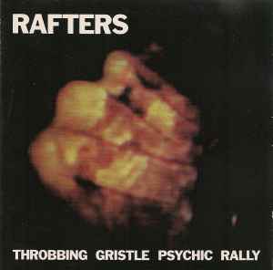 Throbbing Gristle – Rafters: Throbbing Gristle Psychic Rally (2000