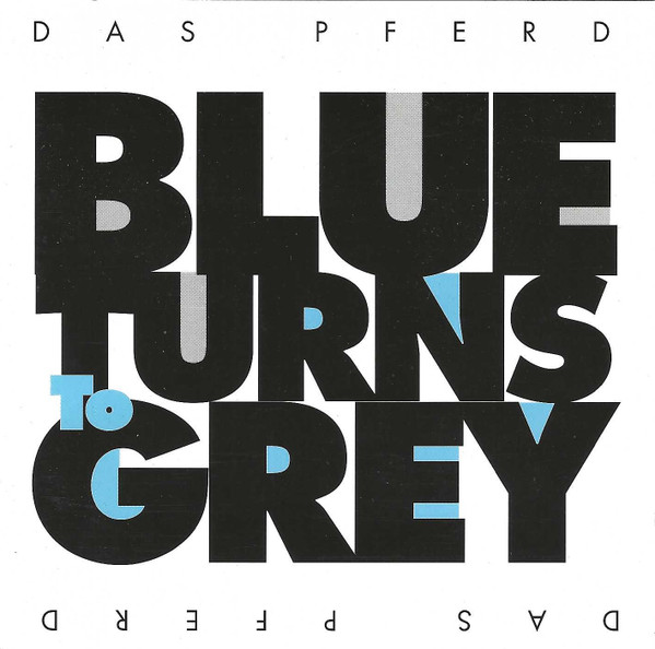 descargar álbum Das Pferd - Blue Turns To Grey
