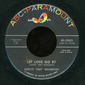 Let Love Go By / My Time To Cry - Jeanette "Baby" Washington