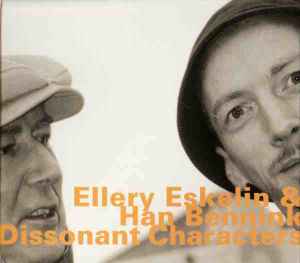 Dissonant Characters - Ellery Eskelin & Han Bennink