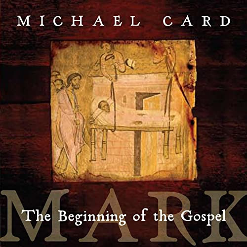last ned album Michael Card - Mark The Beginning of the Gospel