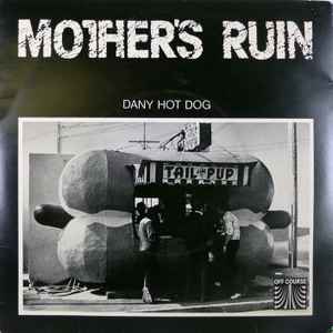 Mother's Ruin - Dany Hot Dog