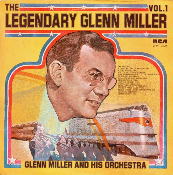 Обложка конверта виниловой пластинки Glenn Miller and His Orchestra - The Legendary Glenn Miller Vol.1