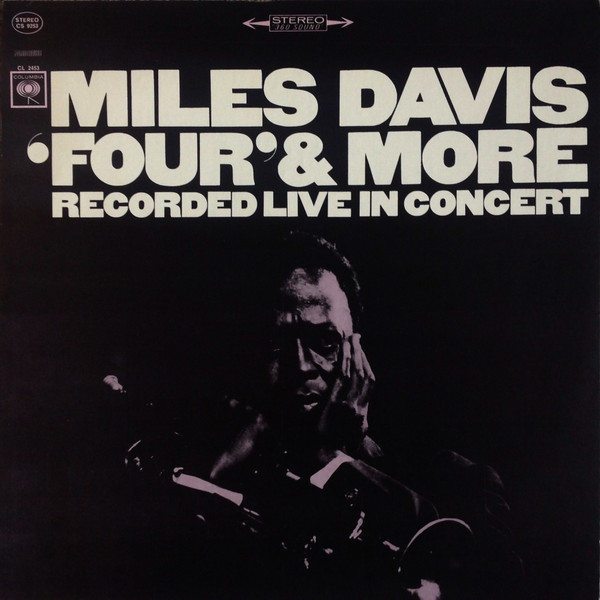 Miles Davis - 'Four' u0026 More (Recorded Live In Concert) | Releases | Discogs