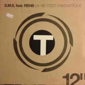La Vie C'est Fantastique - S.M.S. Feat. Rehb