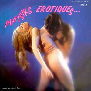 Plaisirs Erotiques - Plaisirs Erotiques... Vol:1 album cover