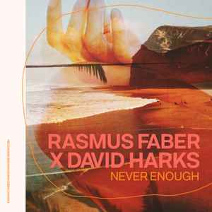 Never Enough - Rasmus Faber X David Harks