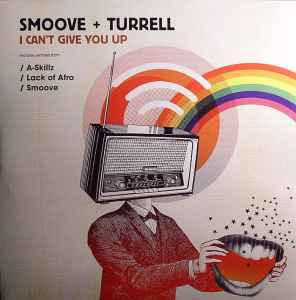 Smoove + Turrell - I Can't Give You Up