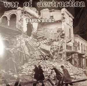War Of Destruction - Tapes 81-82