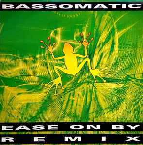 Bassomatic - Ease On By (Remix) album cover