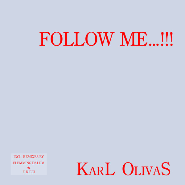 Karl Olivas – Follow Me!!! (1985, Vinyl) - Discogs