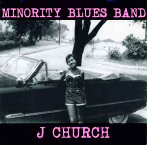 Minority Blues Band / J Church - Minority Blues Band / J Church