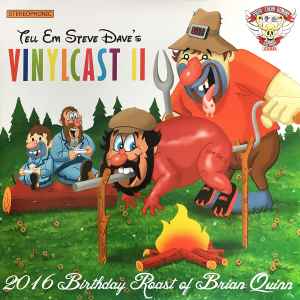 Tell 'Em Steve-Dave - Vinylcast II 2016 Birthday Roast of Brian Quinn album cover