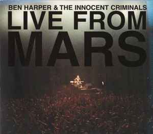 Ben Harper & The Innocent Criminals - Live From Mars