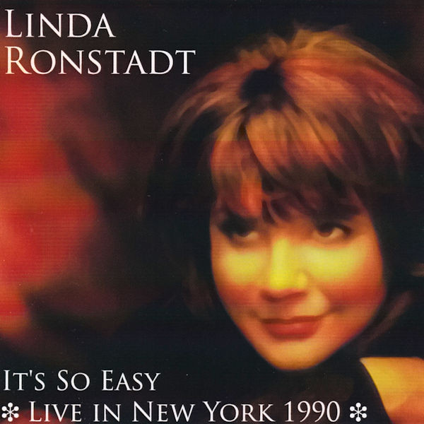 baixar álbum Linda Ronstadt - Its So Easy Live In New York 1990