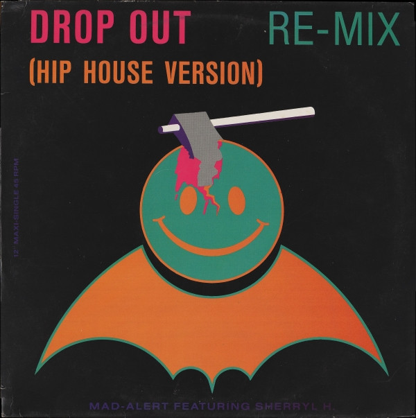 lataa albumi MadAlert Featuring Sherryl H - Drop Out Re Mix Hip House Version