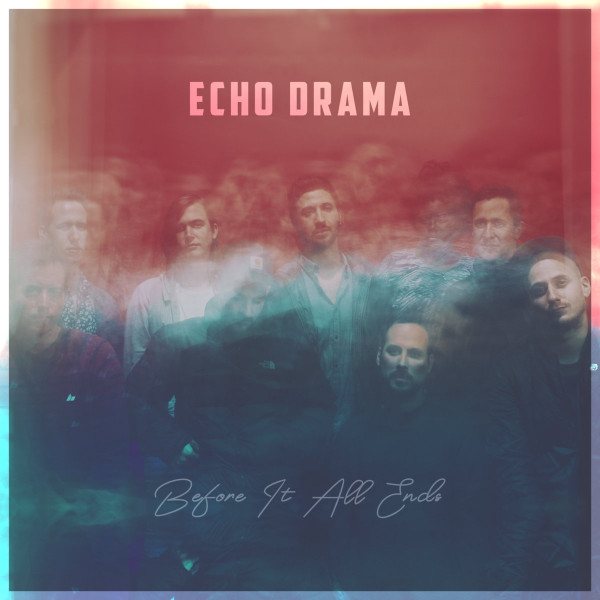 last ned album Echo Drama - Before It All Ends