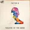 Factor B (2) - Theatre Of The Mind