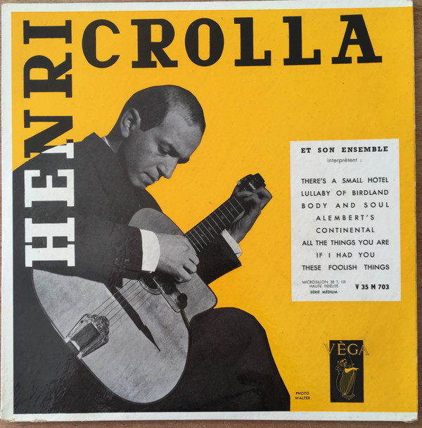 Album herunterladen Henri Crolla Sa Guitare Et Son Ensemble - Theres A Small Hotel Lullaby Of Birdland Body And Soul Alemberts Continental All The Things You Are If I Had You These Foolish Things