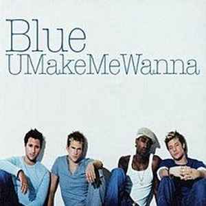 Blue (5) - U Make Me Wanna album cover