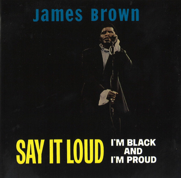 James Brown - Say It Loud I'm Black And I'm Proud | Releases | Discogs