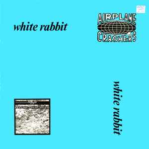 Portada de album The Airplane Crashers - White Rabbit