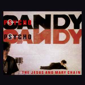 The Jesus And Mary Chain - Psychocandy album cover