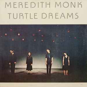 Turtle Dreams - Meredith Monk