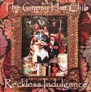 The Gypsy Hot Club - Reckless Indulgence album cover
