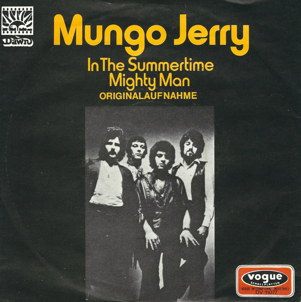 Mungo Jerry – In The Summertime / Mighty Man / Dust Pneumonia