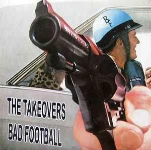 The Takeovers - Bad Football album cover
