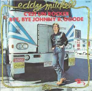 Eddy Mitchell - C'est Un Rocker / Bye, Bye Johnny B. Goode