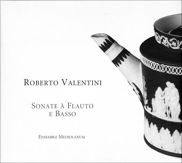 baixar álbum Roberto Valentini Ensemble Mediolanum - Sonate À Flauto E Basso