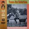 Texas Jim Robertson - Songs And Tales Of The Old West album art