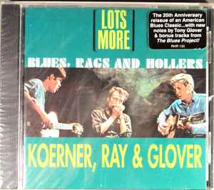 Koerner, Ray & Glover - Lots More Blues, Rags And Hollers album cover
