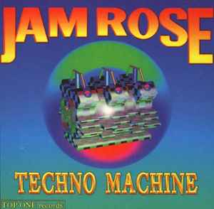 Techno Machine - Jam Rose